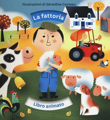 La fattoria. Libro animato. Ediz. illustrata - Géraldine Cosneau, Sylvie Misslin - Libro IdeeAli 2016, Libri gioco | libraccio.click