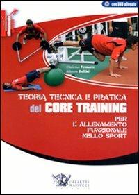 Teoria tecnica e pratica del core training per l'allenamento funzionale nello sport. Con DVD - Christian Ferrante, Alberto Bollini - Libro Calzetti Mariucci 2011, Football | libraccio.click
