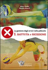 La gestione degli errori nel volley. Con DVD. Vol. 1: Battuta e ricezione
