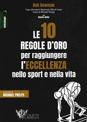 Le 10 regole d'oro per raggiungere l'eccellenza nello sport e nella vita