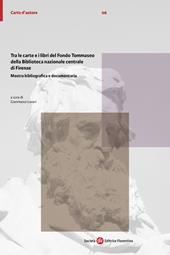Tra le carte e i libri del Fondo Tommaseo della Biblioteca nazionale centrale di Firenze. Mostra bibliografica e documentaria