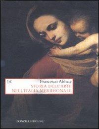 Storia dell'arte nell'Italia meridionale. Cofanetto - Francesco Abbate - Libro Donzelli 2009, Saggi. Storia e scienze sociali | libraccio.click