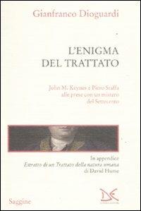 L' enigma del trattato. John M. Keynes e Piero Sraffa alle prese con un mistero del Settecento - Gianfranco Dioguardi - Libro Donzelli 2011, Saggine | libraccio.click