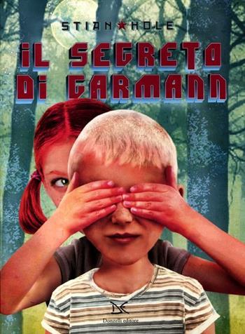 Il segreto di Garmann. Ediz. illustrata - Stian Hole - Libro Donzelli 2012, Fiabe e storie (album) | libraccio.click