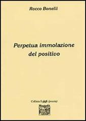 Perpetua immolazione del positivo