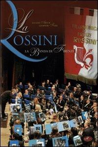 La Rossini. La banda di Firenze. Ediz. illustrata - Luciano Artusi, Giampiero Fossi - Libro Masso delle Fate 2008, Edizioni speciali | libraccio.click