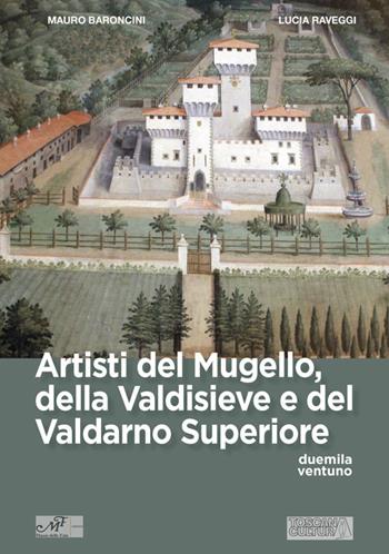 Artisti del Mugello, della Valdisieve e del Valdarno Superiore. Ediz. illustrata  - Libro Masso delle Fate 2021 | libraccio.click