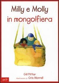 Milly e Molly in mongolfiera. Ediz. illustrata - Gill Pittar, Cris Morrell - Libro EDT-Giralangolo 2006, Milly e Molly | libraccio.click