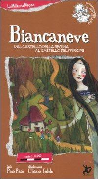 Biancaneve dal castello della Regina al castello del Principe. Ediz. illustrata - Chiara Fedele, Pino Pace - Libro EDT-Giralangolo 2010, LeMilleunaMappa | libraccio.click