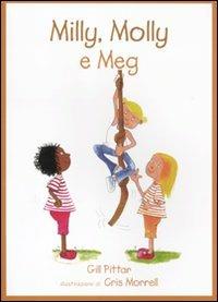 Milly, Molly e Meg. Ediz. illustrata - Gill Pittar, Cris Morrell - Libro EDT-Giralangolo 2011, Milly e Molly | libraccio.click