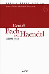 Storia della musica. Vol. 6: L' età di Bach e Haendel