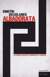 Alba Dorata. La Grecia nazista minaccia l'Europa