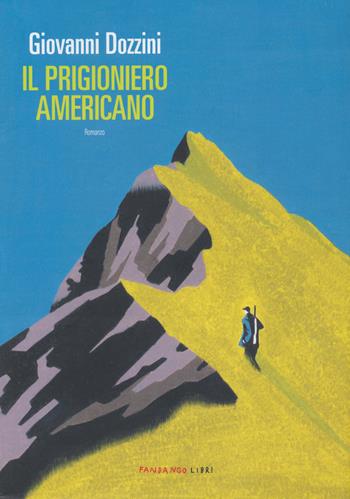 Il prigioniero americano - Giovanni Dozzini - Libro Fandango Libri 2023 | libraccio.click