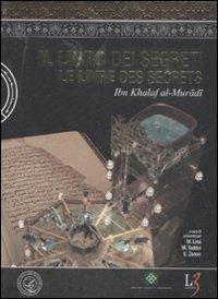 Il libro dei segreti-Le livre des secretes. Ediz. bilingue. Con DVD-ROM - Ibn Khalaf Al-Muradi - Libro Leonardo3 2008, Tecnologia antica | libraccio.click