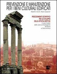 Prevenzione e manutenzione per i beni culturali edificati. Con 1 tavola - Roberto Cecchi, Paolo Gasparoli - Libro Alinea 2010 | libraccio.click