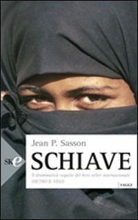 Schiave - Jean P. Sasson - Libro Sperling & Kupfer 2008, Economica Saggi | libraccio.click