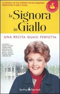 Una recita quasi perfetta. La signora in giallo - Jessica Fletcher, Donald Bain - Libro Sperling & Kupfer 2011, Super bestseller | libraccio.click