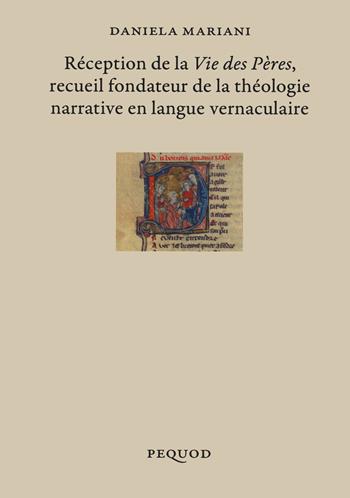 Réception de la «Vie des Pères» recueil fondateur de la théologie narrative en langue vernaculaire - Daniela Mariani - Libro Pequod 2024, Quaderni del Pequod | libraccio.click
