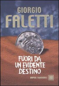 Fuori da un evidente destino - Giorgio Faletti - Libro Dalai Editore 2007, Super Tascabili | libraccio.click