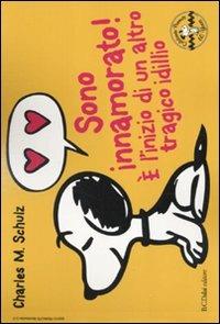 Sono innamorato! È l'inizio di un altro tragico idillio. Celebrate Peanuts 60 years. Vol. 10 - Charles M. Schulz - Libro Dalai Editore 2010, Peanuts a colori | libraccio.click