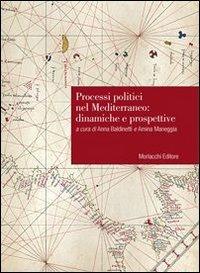 Processi politici nel Mediterraneo. Dinamiche e prospettive. Atti del Convegno (Perugia, 9-10 ottobre 2008)  - Libro Morlacchi 2009, Strumenti | libraccio.click