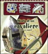 Storia di un cavaliere. Con magneti. Ediz. illustrata
