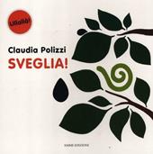 Sveglia! Ediz. illustrata