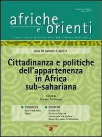 Afriche e Orienti (2012) vol. 3-4. Cittadinanza e politiche dell'appartenenza in Africa sub-sahariana  - Libro Aiep Editore 2011, Afriche e Orienti | libraccio.click