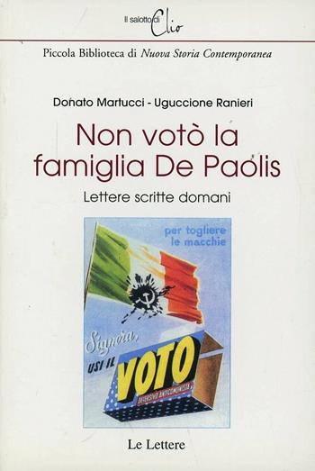 Non votò la famiglia De Paolis. Lettere scritte domani - Donato Martucci, Uguccione Ranieri - Libro Le Lettere 2007, Il salotto di Clio | libraccio.click