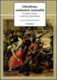 Liberalismo, costituzioni, nazionalità. Il 1848 in Italia e nell'area danubiana  - Libro Le Lettere 2011, Le vie della storia | libraccio.click