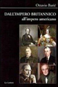 Dall'Impero britannico all'impero americano - Ottavio Barié - Libro Le Lettere 2013, Biblioteca di Nuova Storia Contemporanea | libraccio.click