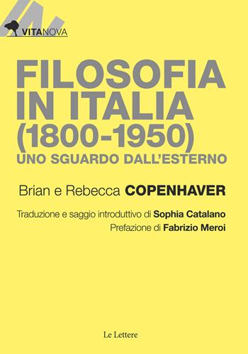 Filosofia in Italia (1800-1950). Uno sguardo dall'esterno - Brian Copenhaver, Rebecca Copenhaver - Libro Le Lettere 2023, Vitanova | libraccio.click