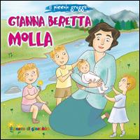 Gianna Beretta Molla. Il piccolo gregge - Elena Pascoletti - Libro Il Pozzo di Giacobbe 2015, Piccoli semi | libraccio.click
