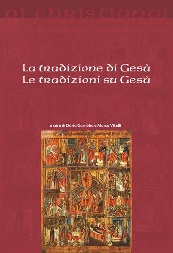 La tradizione di Gesù, le tradizioni su Gesù  - Libro Il Pozzo di Giacobbe 2015, Oi christianoi. Sezione antica | libraccio.click