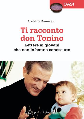 Ti racconto don Tonino. Lettere ai giovani che non lo hanno conosciuto - Sandro Ramirez - Libro Il Pozzo di Giacobbe 2021, Oasi | libraccio.click
