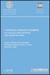 L' ospedale a misura di bambino. Una ricerca sui diritti dell'infanzia negli ospedali del Veneto  - Libro CLEUP 2006, Quad. ric. e doc. interd. diritti umani | libraccio.click