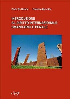 Introduzione al diritto internazionale umanitario e penale - Paolo De Stefani, Federico Sperotto - Libro CLEUP 2011, Quad. ric. e doc. interd. diritti umani | libraccio.click