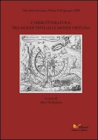 Cyberletteratura: tra mondi testuali e mondi virtuali  - Libro Nuova Cultura 2008, Studi letterari | libraccio.click