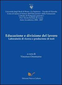 Educazione e divisione del lavoro. Laboratorio di ricerca e produzione di te - Vincenzo Orsomarso - Libro Nuova Cultura 2008 | libraccio.click