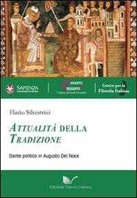 Attualità della tradizione. Dante politico in Augusto Del Noce - Flavio Silvestrini - Libro Nuova Cultura 2011, Passato e presente | libraccio.click