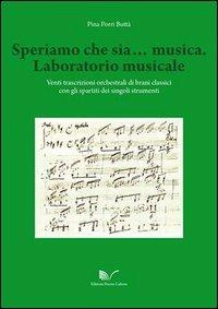 Speriamo che sia... musica. Laboratorio musicale - Pina Porri Buttà - Libro Nuova Cultura 2012 | libraccio.click