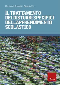 Il trattamento dei disturbi specifici dell'apprendimento - Patrizio Emanuele Tressoldi, Claudio Vio - Libro Erickson 2012, Psicologia | libraccio.click