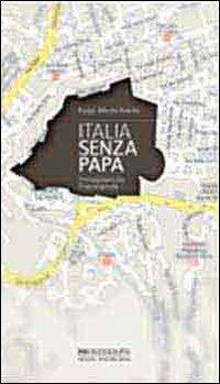 Italia senza papa. Immaginiamola. Prepariamola - Luigi Alberto Sanchi - Libro Ulisse & Calipso (Napoli) 2008 | libraccio.click