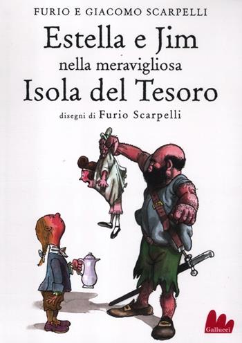 Estella e Jim nella meravigliosa isola del tesoro - Furio Scarpelli, Giacomo Scarpelli - Libro Gallucci 2012, Universale d'Avventure e d'Osservazioni | libraccio.click