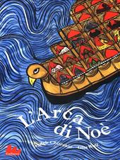 L'arca di Noè. Ediz. illustrata