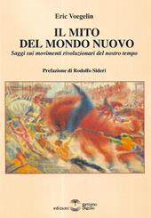 Il mito del mondo nuovo. Saggi sui movimenti rivoluzionari del nostro tempo