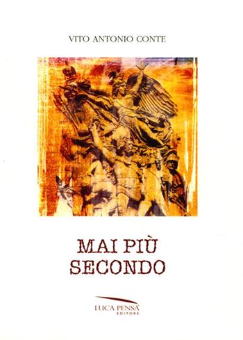Mai più secondo - Vito A. Conte - Libro Pensa Editore 2012, Graffiti | libraccio.click