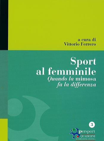 Sport al femminile. Quando la mimosa fa la differenza  - Libro Edizioni La Meridiana 2014, Persport. Quaderni di formazione sportiva | libraccio.click