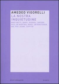 La nostra inquietudine - Amedeo Vigorelli - Libro Mondadori Bruno 2007, Ricerca | libraccio.click
