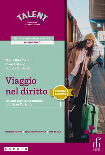 Viaggio nel diritto. Diritto e legislazione turistica. Per il 5° anno degli Ist. tecnici e professionali. Vol. 2 - Maria Rita Cattani, Claudio Guzzi, Giorgia Lorenzato - Libro Paramond 2025 | libraccio.click